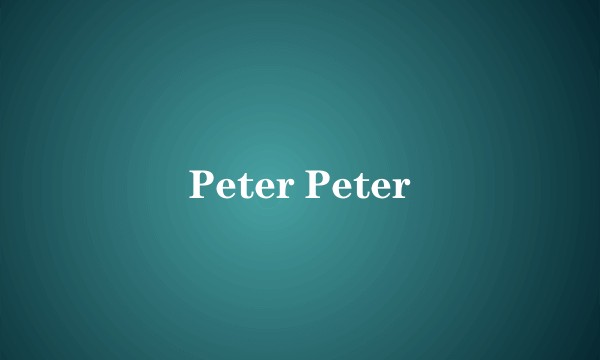 Peter Peter
