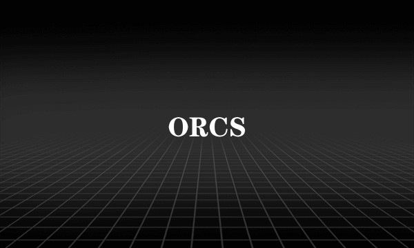 ORCS