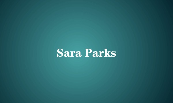 Sara Parks