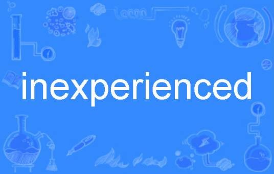 inexperienced