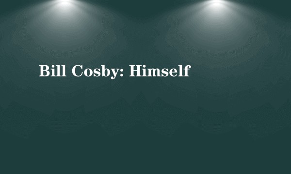 Bill Cosby: Himself