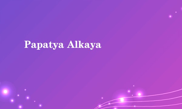 Papatya Alkaya