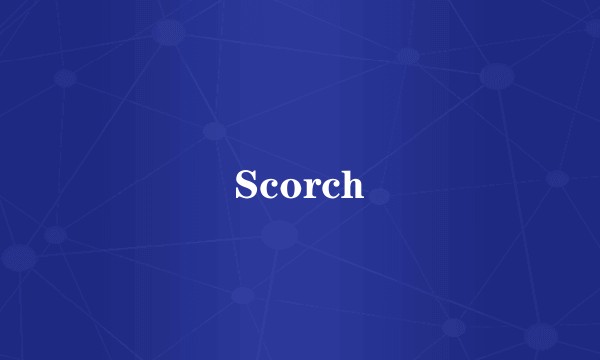 Scorch