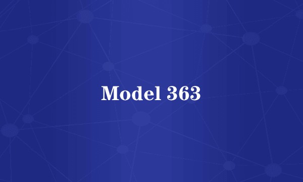 Model 363