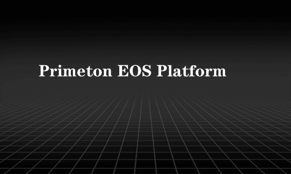 Primeton EOS Platform