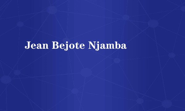 Jean Bejote Njamba