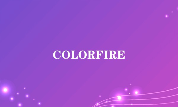 COLORFIRE