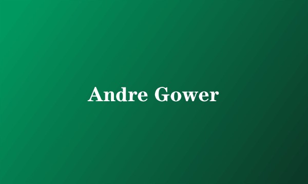 Andre Gower
