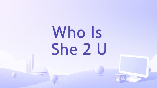 Who Is She 2 U