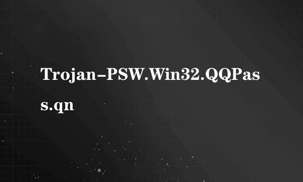 Trojan-PSW.Win32.QQPass.qn