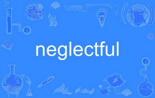 neglectful