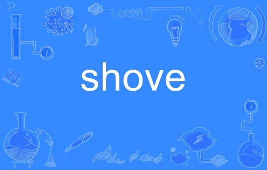 shove
