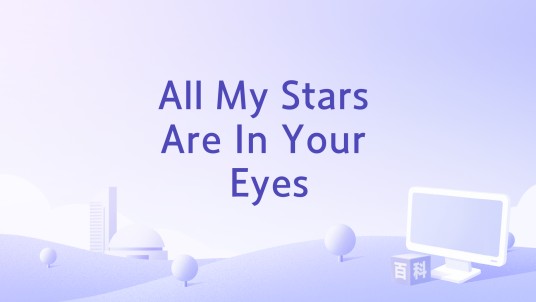 All My Stars Are In Your Eyes