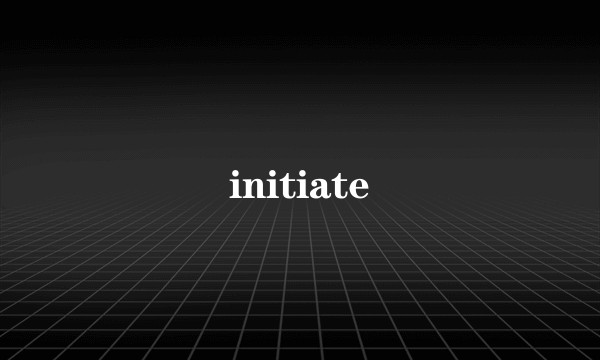 initiate