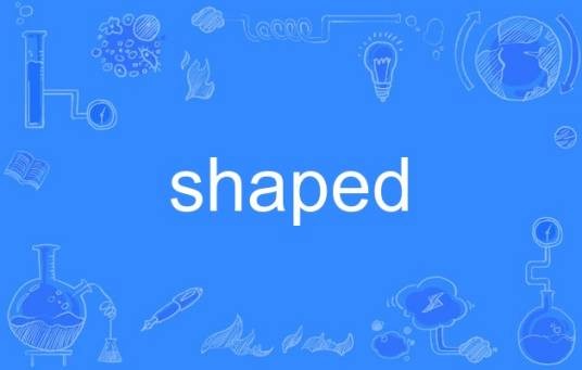 shaped