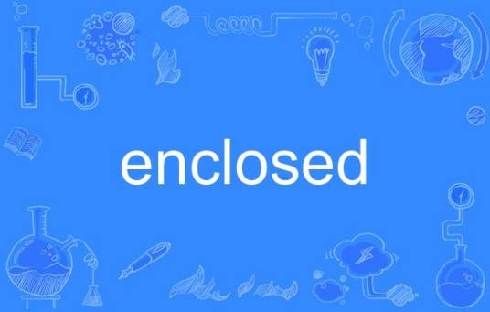 enclosed