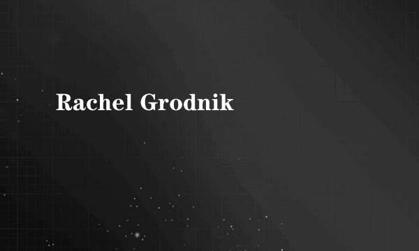 Rachel Grodnik