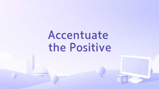 Accentuate the Positive