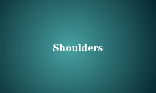 Shoulders