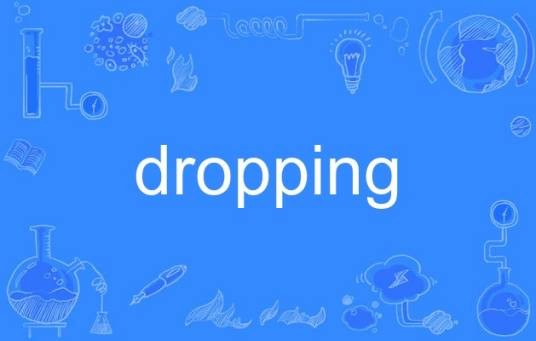 dropping