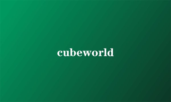 cubeworld