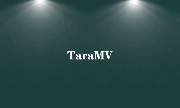 TaraMV