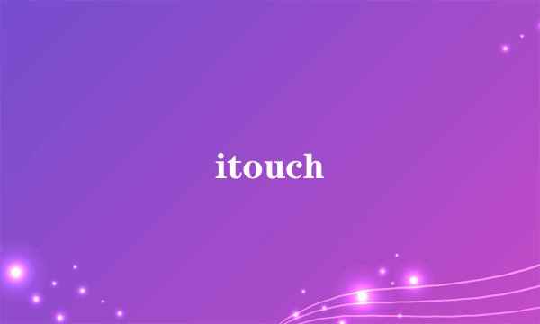 itouch
