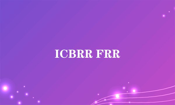 ICBRR FRR